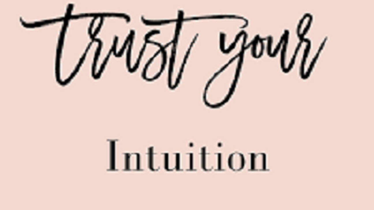 Trusting Your Intuition